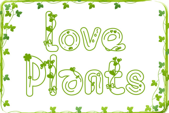 Love Plants Font: A Decorative Typeface for Scroll-Stopping Campaigns
